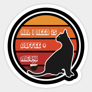 All i need is coffee and meow cat Sticker